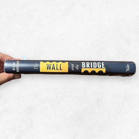 The Wall and the Bridge: Fear and Opportunity in Disruptions Wake /Glenn Hubbard - Picture 4 of 4